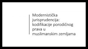 Modernistika jurisprudencija kodifikacije porodinog prava u muslimanskim zemljama