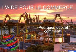 LAIDE POUR LE COMMERCE Pourquoi quoi et comment