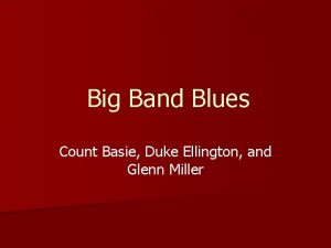 Big Band Blues Count Basie Duke Ellington and