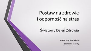 Postaw na zdrowie i odporno na stres wiatowy