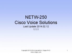 NETW250 Cisco Voice Solutions Last Update 2014 02