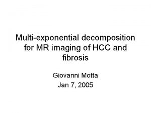 Multiexponential decomposition for MR imaging of HCC and