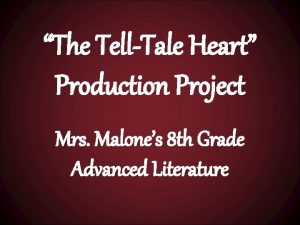 The TellTale Heart Production Project Mrs Malones 8