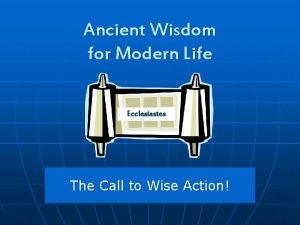 Ancient Wisdom for Modern Life Ecclesiastes The Call