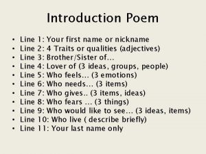 Introduction Poem Line Line Line 1 Your first