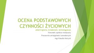 OCENA PODSTAWOWYCH CZYNNOCI YCIOWYCH ukad krenia wiadomo termoregulacja