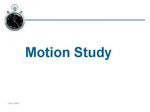 Motion Study Figen EREN Definition Analysis of the