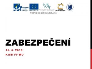 ZABEZPEEN 15 5 2013 KISK FF MU INFORMAN