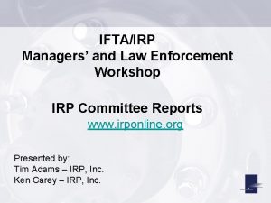 IFTAIRP Managers and Law Enforcement Workshop IRP Committee