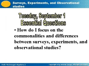Surveys Experiments and Observational studies How do I
