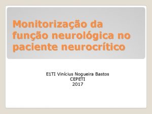 Monitorizao da funo neurolgica no paciente neurocrtico E