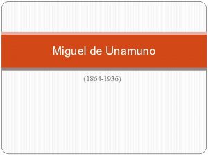 Miguel de Unamuno 1864 1936 Vida y personalidad