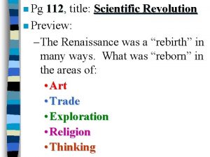 n Pg 112 112 title Scientific Revolution n