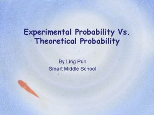 Experimental Probability Vs Theoretical Probability By Ling Pun