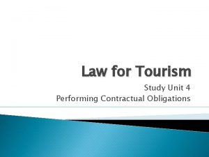 Law for Tourism Study Unit 4 Performing Contractual