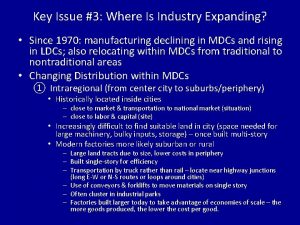 Key Issue 3 Where Is Industry Expanding Since