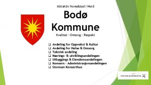 Attraktiv hovedstad i Nord Bod Kommune Kvalitet Omsorg