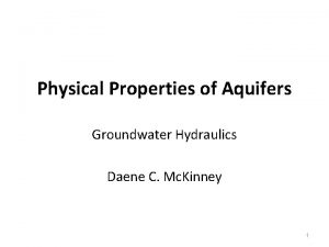 Physical Properties of Aquifers Groundwater Hydraulics Daene C