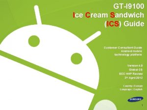 GTI 9100 Ice Cream Sandwich ICS Guide Customer