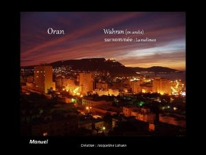 Oran Manuel Wahran en arabe surnomme La radieuse