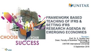 FRAMEWORK BASED TEACHING OF IFRS SETTING IFRS RESEARCH