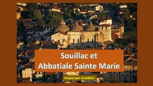 Souillac et Abbatiale Sainte Marie Propos par Jackdidier