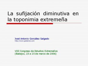 La sufijacin diminutiva en la toponimia extremea Jos