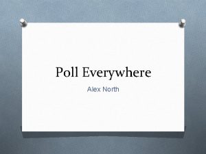 Poll Everywhere Alex North Definition and Images O