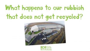 What happens to our rubbish that does not