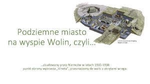 Podziemne miasto na wyspie Wolin czyli zbudowany przez