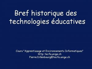 Bref historique des technologies ducatives Cours Apprentissage et