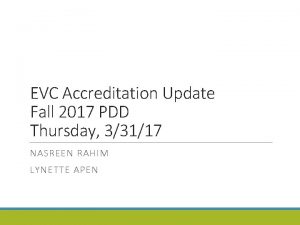 EVC Accreditation Update Fall 2017 PDD Thursday 33117