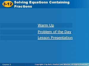 Solving Equations Containing 3 12 Fractions Warm Up