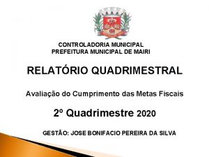 CONTROLADORIA MUNICIPAL PREFEITURA MUNICIPAL DE MAIRI RELATRIO QUADRIMESTRAL