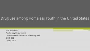 Drug use among Homeless Youth in the United