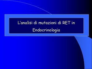 Lanalisi di mutazioni di RET in Endocrinologia RET