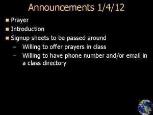 Announcements 1412 Prayer n Introduction n Signup sheets