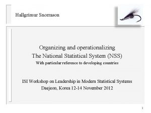Hallgrmur Snorrason Organizing and operationalizing The National Statistical