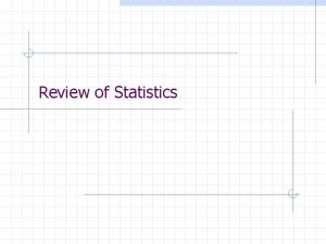 Review of Statistics Standardization Central Limit Theorem Criteria