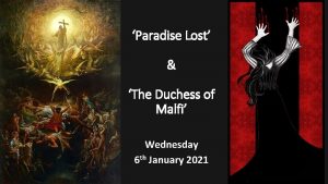 Paradise Lost The Duchess of Malfi Wednesday 6