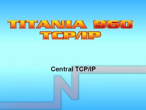 Central TCPIP TITANIA 960 TCPIP Transmisin TCPIP LAN