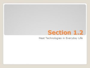 Section 1 2 Heat Technologies in Everyday Life