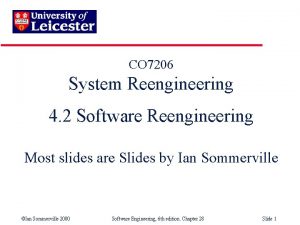 CO 7206 System Reengineering 4 2 Software Reengineering