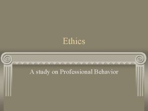 Ethics A study on Professional Behavior Ethics Strength