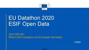 EU Datathon 2020 ESIF Open Data John WALSH