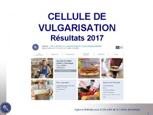 CELLULE DE VULGARISATION Rsultats 2017 Agence fdrale pour