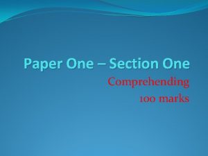 Paper One Section One Comprehending 100 marks Object