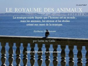 LE ROYAUME DES ANIMAUX La musique existe depuis