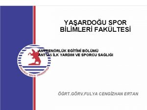 YAARDOU SPOR BLMLER FAKLTES ANTRENRLK ETM BLM ANT