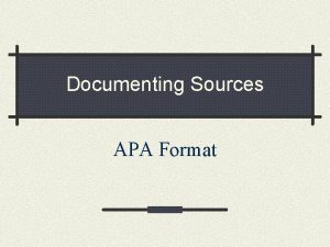 Documenting Sources APA Format How to Refer to